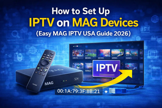 How to Set Up IPTV on MAG Devices (Quick & Easy Guide – 2026)