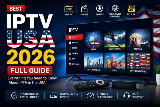 Best IPTV USA 2026 – Full Guide (Streaming Without Limits)